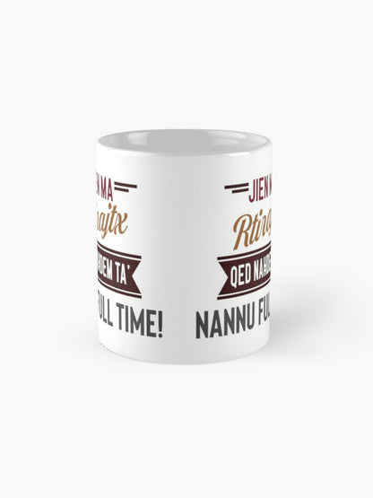 Mug għal Raġel li ser jirtira (Nannu Full Time)