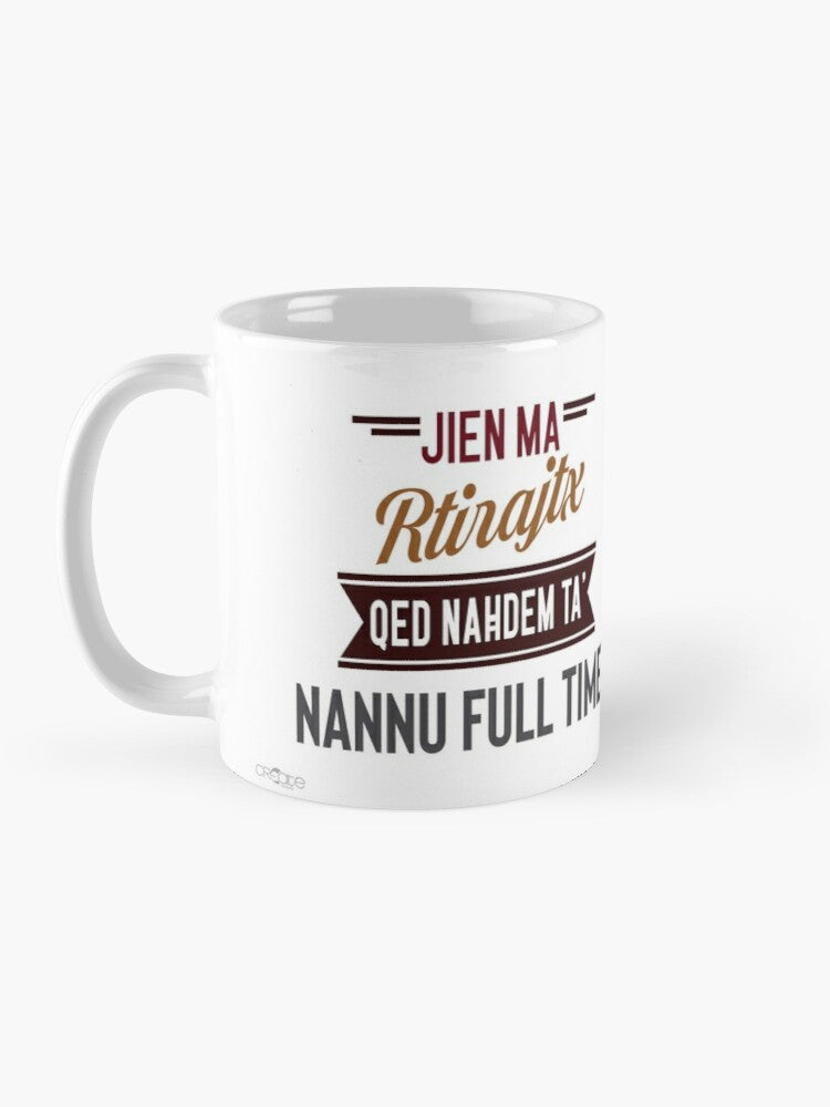 Mug għal Raġel li ser jirtira (Nannu Full Time)