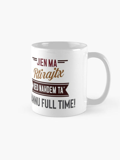 Mug għal Raġel li ser jirtira (Nannu Full Time)