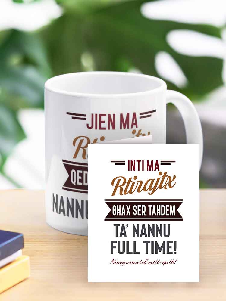 Mug għal Raġel li ser jirtira (Nannu Full Time)